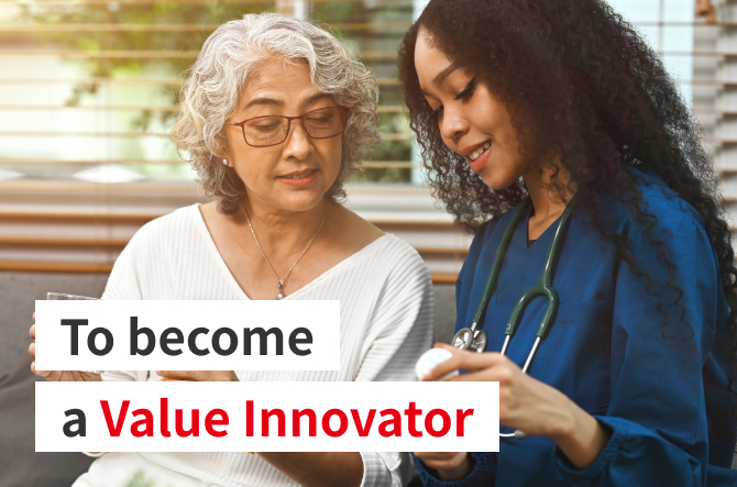 To become
a Value Innovator